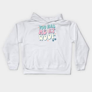 You Had Me at Woof, Cute Groovy Dog Parent Design Kids Hoodie